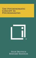 The Psychosomatic Concept In Psychoanalysis 1258325306 Book Cover