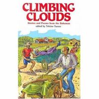 Climbing Clouds: Stories And Poems From The Bahamas 0333458362 Book Cover