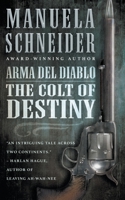 Arma del Diablo: The Colt of Destiny 1633738930 Book Cover