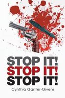 Stop It! Stop It! Stop It! 1524503185 Book Cover