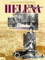 Helena: An Illustrated History 0934318638 Book Cover