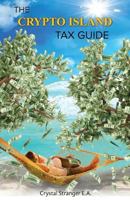 The Crypto Island Tax Guide 0578410079 Book Cover