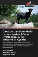 Caratterizzazione della razza caprina Afar a livello locale, nei dintorni di Aysaita (Italian Edition) 6209899048 Book Cover