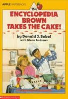 Encyclopedia Brown Takes the Cake! (Encycolpedia Brown, #15 1/2) 0590445766 Book Cover