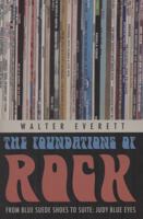 The Foundations of Rock: From "Blue Suede Shoes" to "Suite: Judy Blue Eyes" 0195310241 Book Cover
