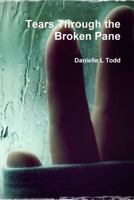 Tears Through the Broken Pane 1312460792 Book Cover