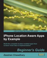 iPhone Location Aware Apps by Example - Beginners Guide 1849692246 Book Cover