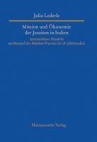 Mission Und Okonomie der Jesuiten In Indien: Intermediares Handeln Am Beispiel der Malabar-Provinz Im 18. Jahrhundert 3447059095 Book Cover