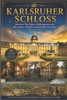 Karlsruher Schloss: Discover The Palace, Schlossgarten and The Legacy of Baden in Karlsruhe Germany B0H11MDBSZ Book Cover