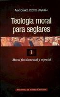 Teologia Moral para Seglares - I. Moral Fundamental y Especial 8479142170 Book Cover