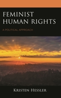 Feminist Human Rights: A Political Approach 1498592309 Book Cover