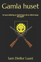 Gamla Huset : En Sann Skildring Av en R?ttvis Kamp till Segern (the Swedish Amazon Edition) 1093975202 Book Cover