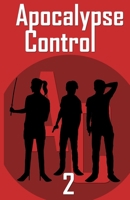 Apocalypse Control: 2 B0DXBTL79W Book Cover