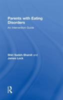 Parents with Eating Disorders: An Intervention Guide 1138293482 Book Cover