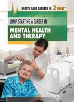 Jump-Starting a Career in Mental Health and Therapy 1508184992 Book Cover