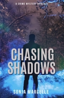 Chasing Shadows 1956370129 Book Cover