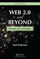 Web 2.0 and Beyond: Principles and Technologies 1439828679 Book Cover