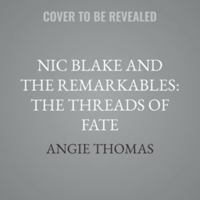 Nic Blake and the Remarkables: The Threads of Fate B0GYFTHL9L Book Cover