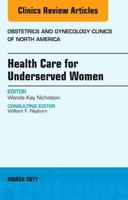 Health Care for Underserved Women, an Issue of Obstetrics and Gynecology Clinics 0323509827 Book Cover