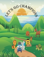Let?s Go Champions: Learn letters and coloring animals and cars SIZE 8,5 BY 11 INCH B08ZBJFHRK Book Cover