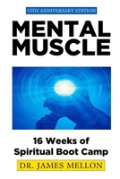 Mental Muscle: 16 Weeks of Spiritual Boot Camp B0BHC6P981 Book Cover