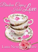 Broken Cups Hold Love 1962168352 Book Cover
