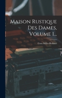 Maison Rustique Des Dames, Volume 1... 1016442785 Book Cover