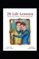 26 Life Lessons: Advice for Today's Youth and Adults 172932374X Book Cover