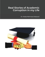 Real Stories of Academic Corruption in my Life B0BFV6D33W Book Cover
