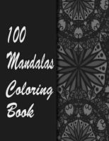 100 Mandalas Coloring Book: An Adult Coloring Book Featuring 100 of the World’s Most Beautiful Mandalas for Stress Relief and Relaxation. Vol 34 B08WK2L9YP Book Cover