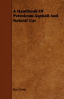 A handbook of petroleum, asphalt and natural gas, methods of analysis, specifications, properties, refining processes, statistics, tables and bibliography 1016085001 Book Cover