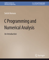 C Programming and Numerical Analysis: An Introduction 1681733110 Book Cover