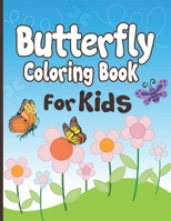 Butterfly Coloring Book for Kids: 50+ Butterflies Drawing and Coloring Kids Activity Book! 1674302096 Book Cover