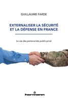 Externaliser la sécurité et la défense en France (HR.HORS COLLEC.) (French Edition) 2705692959 Book Cover