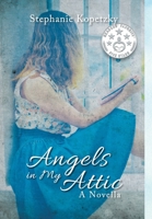 Angels In My Attic: A Novella 1684713242 Book Cover