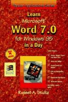 Learn Microsoft Word 7.0 for Windows 95 in a Day 1556224664 Book Cover