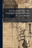 Dictionary Of The Thames, From Oxford To The None: An Unconventional Handbook... 1278965084 Book Cover