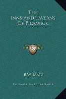 The Inns and Taverns of "Pickwick" 1517649811 Book Cover