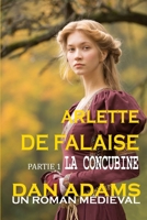 ARLETTE DE FALAISE 1: LA CONCUBINE (French Edition) B0GSGZ8PLL Book Cover