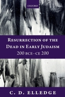 Resurrection of the Dead in Early Judaism, 200 BCE-CE 200 0198844093 Book Cover