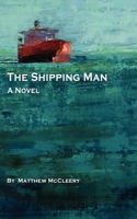 The Shipping Man 0983716307 Book Cover