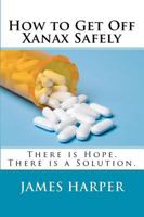 How to Get Off Xanax Safely 1441487514 Book Cover