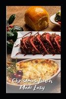 Christmas Lunch Made Easy: Recipes for Special Occasions B0CGL3939K Book Cover