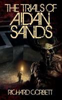 The Trials Of Aidan Sands 1544910096 Book Cover