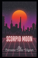 Scorpio moon 1463579241 Book Cover