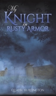 My Knight in Rusty Armor 1645362191 Book Cover
