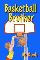 Basketball Brother 0964410168 Book Cover