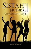Sistah Friends II: Conceived in Love B08TRLB9XL Book Cover