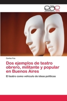 DOS Ejemplos de Teatro Obrero, Militante y Popular En Buenos Aires 3659021806 Book Cover