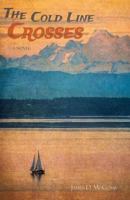 The Cold Line Crosses 098962840X Book Cover
